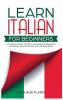 Learn Italian for Beginners: Fast and fun way to study language with grammar dictionary and Italian tips. Ciao Grazie Prego.