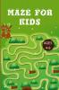 Mazes For Kids 4-8: Improve Your Child Problem Solving Skills and Have Fun Together by Solving and Coloring Nice Puzzles of 3 Difficulty Levels