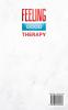 Feeling Good Therapy: A Practical Guide with Strategies to Fight Pessimism Anxiety Low Self-Esteem and Other Disorders to Feel Better Every Day Benefits Of Mindfulness