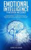 Emotional Intelligence: This Book Includes: Emotional Intelligence For Leadership Improve Your Social Skills And Empath. A Complete Guide To Master ... And Feeling Good With People Around Yourself