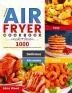 The Ultimate Air Fryer Cookbook: 1000 Affordable Quick and Easy Air Fryer Recipe for Beginners and Advanced Users