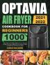 Optavia Air Fryer Cookbook for Beginners 2021-2022: 1000 Days Tasty and Healthy Optavia Air Fryer Recipes to Help You Keep Healthy and Lose Weight Quickly (for Beginners and Advanced Users)