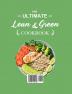 The Ultimate Lean and Green Cookbook: 1000-Day Lean & Green and Fueling Hacks Recipes to Help You Manage Figure and Keep Healthy by Harnessing the Power of Fueling Hacks Meals