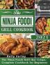 The Ninja Foodi Grill Cookbook 2021: The Ninja Foodi Grill that Crisps: Complete Cookbook for Beginners