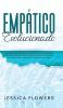 Empático evolucionado Una guía de supervivencia para la persona altamente sensible (PAS) para curarse recuperarse del abuso narcisista prosperar en ... y triunfar en la carrera de sus sueños