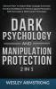 Dark Psychology and Manipulation Protection 2 in 1: Discover How To Analyze Body Language & Increase Emotional Intelligence To Protect Against ... Protection + Body Language Mastery)