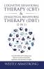 Cognitive Behavioral Therapy (CBT) & Dialectical Behavioral Therapy (DBT) (2 in 1): How CBT DBT & ACT Techniques Can Help You To Overcoming Anxiety Depression OCD & Intrusive Thoughts