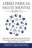 Libro para la Salud Mental (4 en 1): Una guía para la Terapia Cognitiva Conductual (TCC) TDC y ACT para superar la ansiedad social los ataques de pánico la depresión las fobias y las adicciones