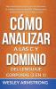 Cómo Analizar a las Personas y Dominio del Lenguaje Corporal 2 en 1: Una Guía Práctica Para Leer a las Personas la Inteligencia Emocional (IE) y ... Psicología Oscura y Protección del la M)