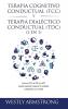 Terapia cognitivo-conductual (TCC) y terapia dialéctico-conductual (TDC) 2 en 1: Cómo la TCC la TDC y la ACT pueden ayudarle a superar la ansiedad la depresión y los TOCS