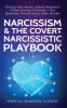 Narcissism & The Covert Narcissistic Playbook: Emotional Abuse Recovery Empath Manipulation& Dark Psychology Codependent + Toxic Relationships Protection- Partner Mother & Father