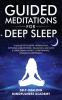 Guided Meditations For Deep Sleep: 10 Hours Of Positive Affirmations Hypnosis& Breathwork- Relaxation Self-Love & Overcoming Anxiety Overthinking Insomnia& Depression