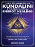 Third Eye Awakening Kundalini For Beginners& Energy Healing (4 in 1): 100+ Spiritual Tips& Practices To Raise Your Vibration- Chakras Guided Meditations Hypnosis Yoga Crystals Tantra