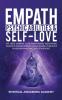 Empath Psychic Abilities & Self-Love: The HSP's Survival Guide - Mindfulness Meditations Telepathy Chakras Energy & Aura Healing Third Eye & Kundalini Awakening Intuition & More