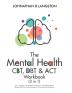 The Mental Health CBT, DBT & ACT Workbook (2 in 1)