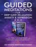 Guided Meditations For Deep Sleep Relaxation Anxiety & Depression (2 in 1): 20+ Hours Of Positive Affirmations Hypnosis Scripts & Breathwork For Self-Love Overthinking Insomnia & Energy Healing