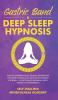 Gastric Band & Deep Sleep Hypnosis: Positive Affirmations & Guided Meditations For Rapid Weight Loss Self-Love & Extreme Fat Burn+ Overcoming Insomnia Body Anxiety & Overthinking