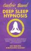 Gastric Band & Deep Sleep Hypnosis: Positive Affirmations & Guided Meditations For Rapid Weight Loss Self-Love & Extreme Fat Burn+ Overcoming Insomnia Body Anxiety & Overthinking