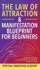 The Law Of Attraction & Manifestation Blueprint For Beginners: Manifesting Techniques Guided Meditations Hypnosis & Affirmations - Money Love Abundance Weight Loss Health