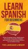 Learn Spanish For Beginners: 30 Days of Language Lessons- Rapidly Improve Your Grammar Conversations& Dialogue+ Short Stories& Learn 1001 Common Phrases In Your Car& While You Sleep