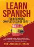 Learn Spanish For Beginners Complete Course (2 in 1): 33+ Language Lessons- 10 Short Stories 1000+ Phrases& Words Grammar Mastery Conversations& Intermediate Vocabulary Accelerator