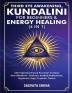 Third Eye Awakening Kundalini For Beginners& Energy Healing (4 in 1): 100+ Spiritual Tips& Practices To Raise Your Vibration- Chakras Guided Meditations Hypnosis Yoga Crystals Tantra