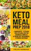 Keto Meal Prep 2018: Keto Meal Prep Keto Meal Prep For Beginners A Complete Ketogenic Diet for Beginners Ketogenic Vegetarian: 5