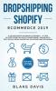 Dropshipping Shopify E-Commerce 2019: A $10000/Month Business Blueprint -A Step by Step Guide on How to Make Money Online with SEO Social Media ... Blogging and Instagram (Passive Income Ideas)