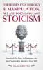 Forbidden Psychology & Manipulation NLP and Body Language Stoicism: Secrets of the Dark to Penetrate and Bend Vulnerable Minds to Your Will