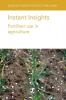 Instant Insights: Fertiliser Use in Agriculture: 41 (Burleigh Dodds Science: Instant Insights)