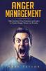 Anger Management: Take Control of Your Emotions and Learn to Control Anger Stress and Anxiety