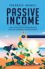 Passive Income: Learn How to Create Multiple Streams of Income and Reach Financial Freedom