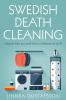 Swedish Death Cleaning: How to Free Yourself From A Lifetime of Stuff: 1 (Minimalist Living)