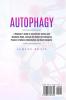 Autophagy: A Beginner's Guide to Intermittent Fasting and Metabolic Reset. Activate the Body's Self-Cleansing Process to Reduce Inflammation and Boost Longevity