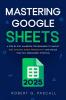 Mastering Google Sheets