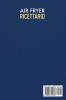 Air Fryer Ricettario: Facili e Gustose Ricette per Friggere Grigliare Arrostire in Modo Sano con la tua Friggitrice ad Aria - Air Fryer Cookbook (Italian Version)