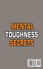 Mental Toughness Secrets: A step by step Guide to Create Good Habits Step out From Your Comfort Zone Develop Strength