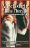 Narcissistic Abuse Therapy: The Complete Guide to Recovery after a Narcissistic Abuse + Ways How to Identify Narcissism in Ourselves and Others to Avoid Toxic Relationship.