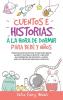 Cuentos e Historias a la Hora De Dormir Para Bebes y Ninos: Historias Para Promover la Atención Plena Ayudar a Tus Hijos a Dormir y Derrotar los ... y Sueño. Para un Hermoso Descanso Nocturno.