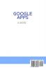 Google Apps and G-suite: A Complete and Practical Guide on How to Use Google Drive Google Docs Google Sheets Google Slides Google Forms Google ... and Google Photos. Tips and Tricks Included