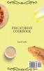 Pescatarian Cookbook: Easy and Delicious Fish Seafood and Vegetarian Recipes for a Healthy and Balanced Diet