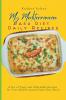 My Mediterranean Dash Diet Daily Recipes: A Set of Tasty and Affordable Recipes for Your Mediterranean Dash Diet Meals