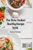 The Slow Cooker Healthy Recipe book