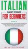 Italian Short Stories for Beginners Book 5: Over 100 Dialogues and Daily Used Phrases to Learn Italian in Your Car. Have Fun & Grow Your Vocabulary ... Language Learning LessonsItalian for Adults