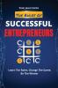 The Rules of Successful Entrepreneurs: Learn The Rules Change The Game Be The Winner