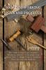 101 Woodworking Plan and Projects: The Guide to Start Your Carpentry Workshop with DIY To Remodel Your House With To Simple Projects And Ideas That You Can Easily Replicate