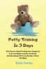 Potty Training In 3 Days: The Parent's Guide For Help Your Toddler to Leave the Diaper and Use the Potty. Includes Simple Tricks for Results in Very Few Days