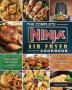 The Complete Ninja Air Fryer Cookbook: Quick Savory and Creative Recipes for Healthy Eating Every Day