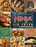 The Complete Ninja Air Fryer Cookbook: Quick Savory and Creative Recipes for Healthy Eating Every Day