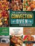 The Complete Convection Oven Cookbook: Healthy Delicious And Incredibly Easy-To-Make Air Fryer Recipes That Busy and Novice Can Cook